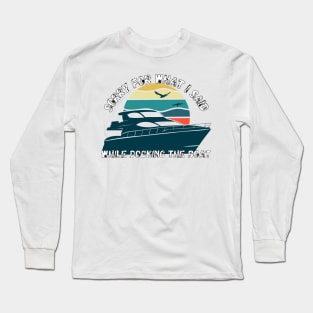 Sorry For What I Said While Docking The Boat Long Sleeve T-Shirt